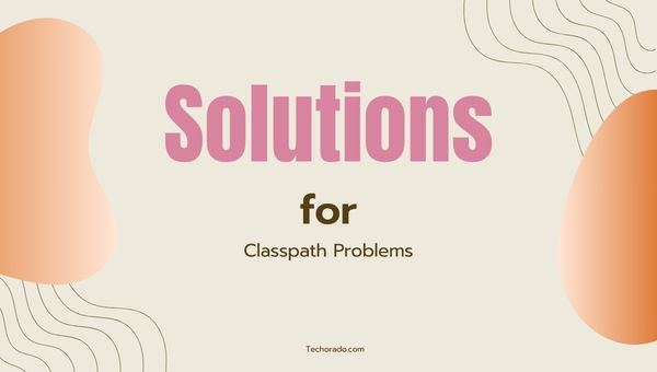 error: could not find or load main class: Solution for Classpath Problems