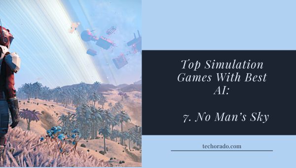 top simulation games with best ai: No Man's Sky