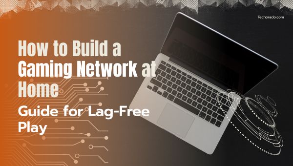 how to build a gaming network at home