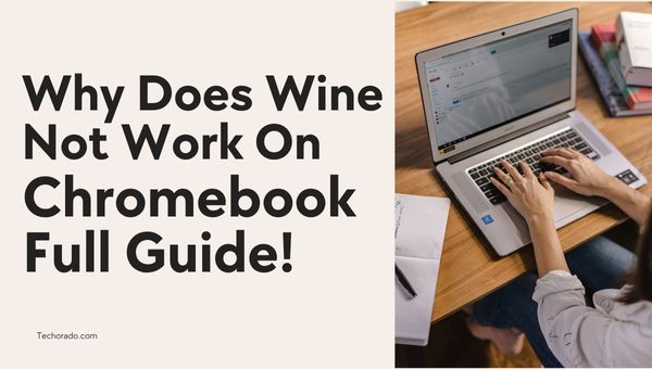why does wine not work on chromebook